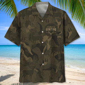 Deer I'd Rather Be Hunting Hawaiian Shirt