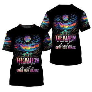 Heaven Is Under Our Feet As Well As Over Our Heads All Over Print Shirt