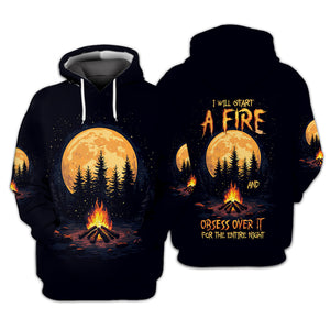 I Will Start A Fire And Obsess Over It For The Entire Night All Over Print Shirt