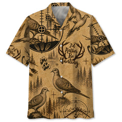 Dove I'd Rather Be Hunting Hawaiian Shirt