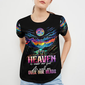 Heaven Is Under Our Feet As Well As Over Our Heads All Over Print Shirt