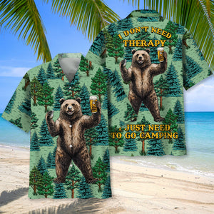 I Don't Need Therapy I Just Need To Go Camping Hawaiian Shirt