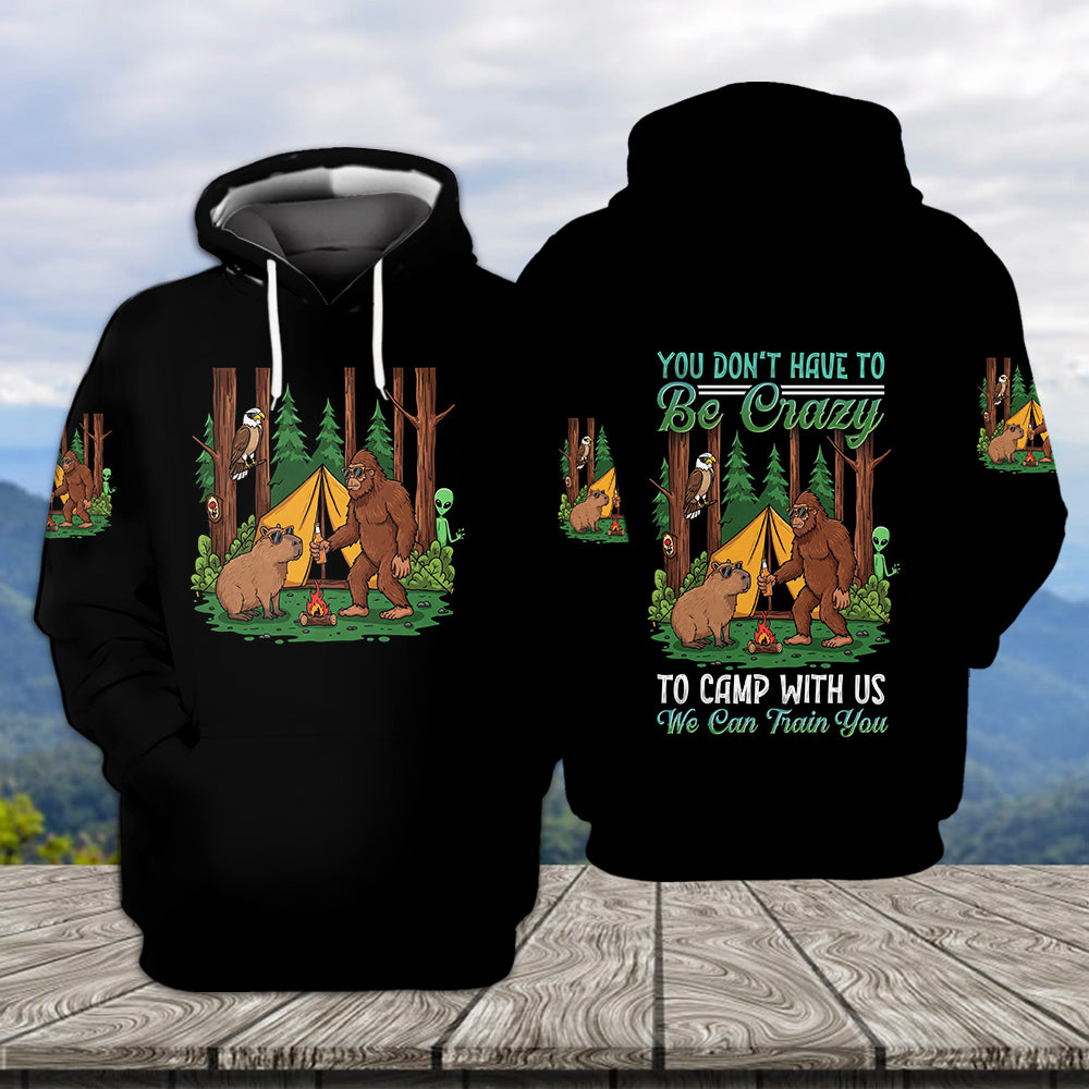 You Don't have To Be Crazy To Camp With Us All Over Print Shirt