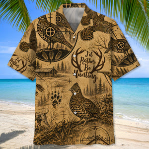 Grouse I'd Rather be Hunting Hawaiian Shirt