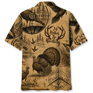 Wild Turkey I'd Rather Be Hunting Hawaiian Shirt