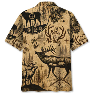 Deer I'd Rather Be Hunting Hawaiian Shirt
