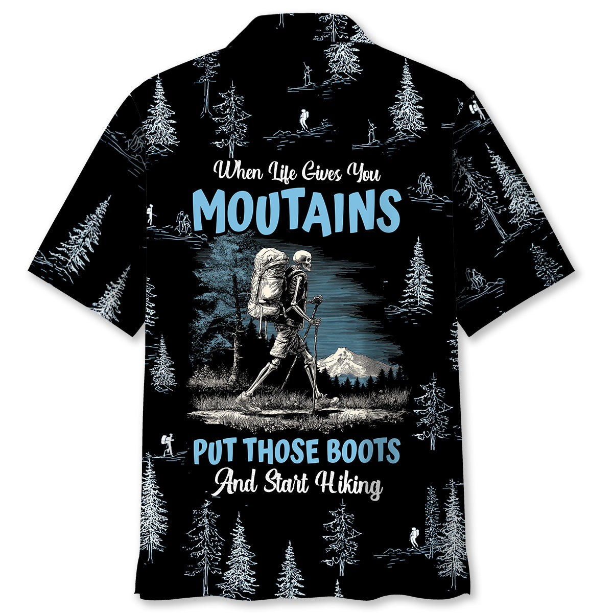 Hiking When Life Gives You Mountains Hawaiian Shirt