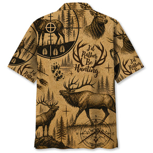 Elk I'd Rather Be Hunting Hawaiian Shirt
