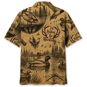 Duck I'd Rather Be Hunting Hawaiian Shirt