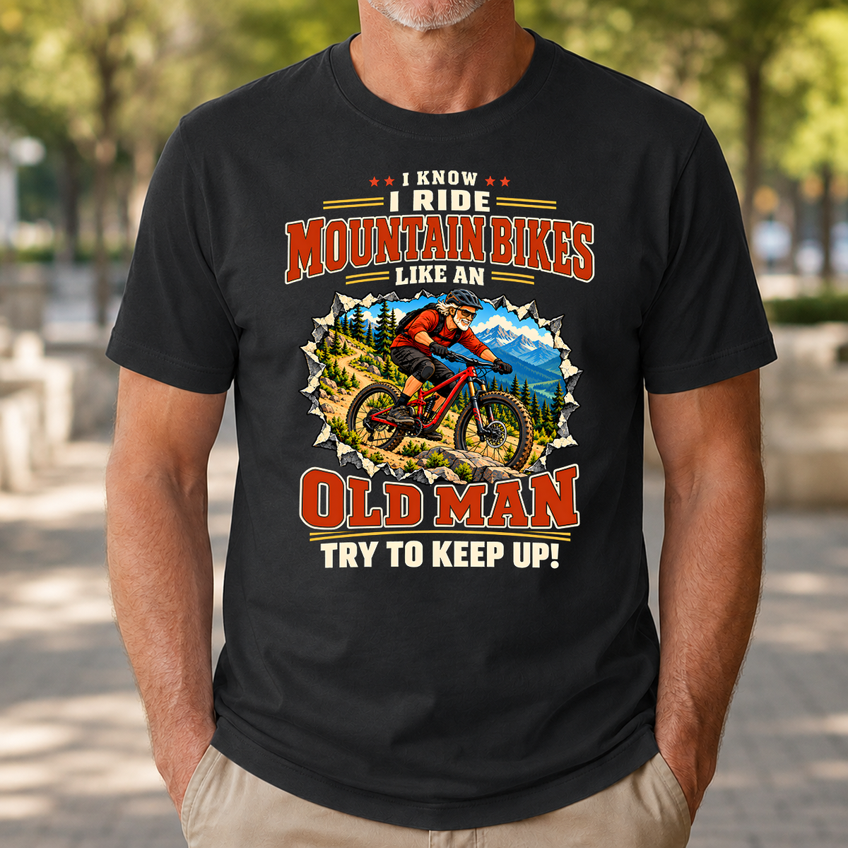 I Know I Ride Mountain Bikes Like An Old Man - 4-TS2D-Black
