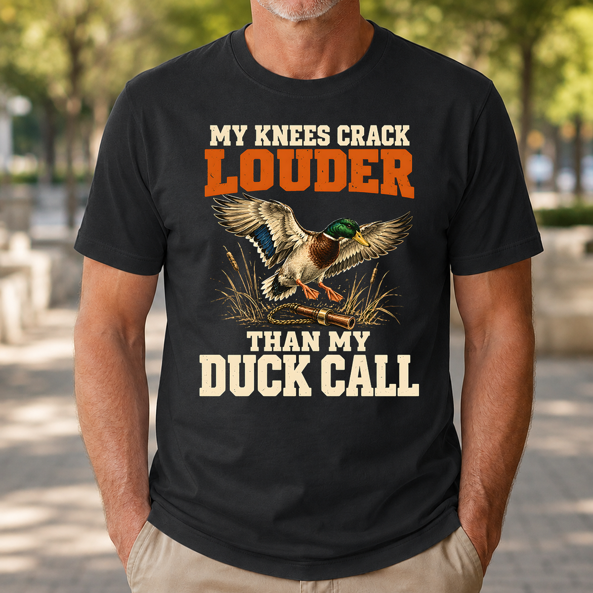My Knees Crack Louder Than My Duck Call - 4-TS2D-Black