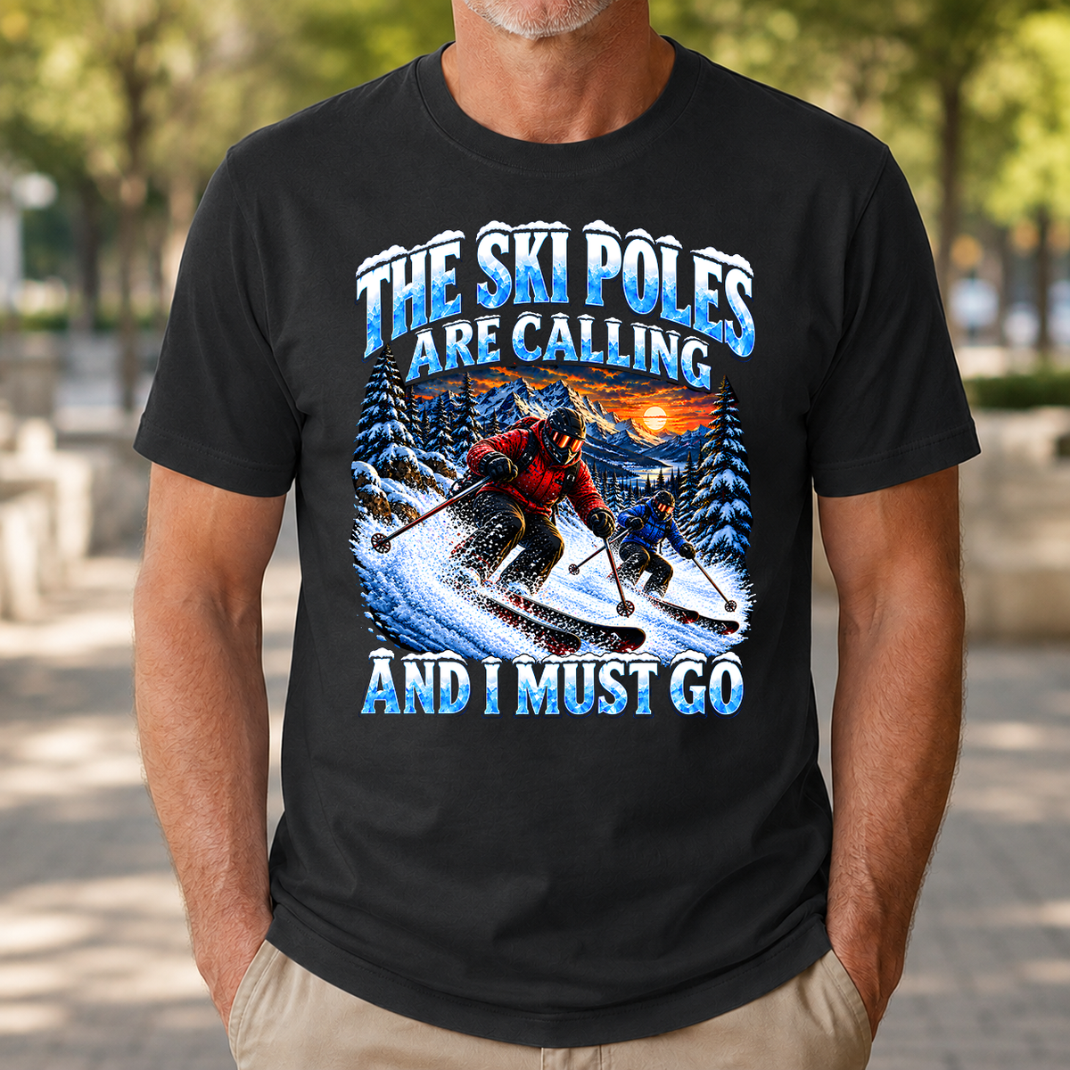 Ski Poles Are Calling And I Must Go - 4-TS2D-Black
