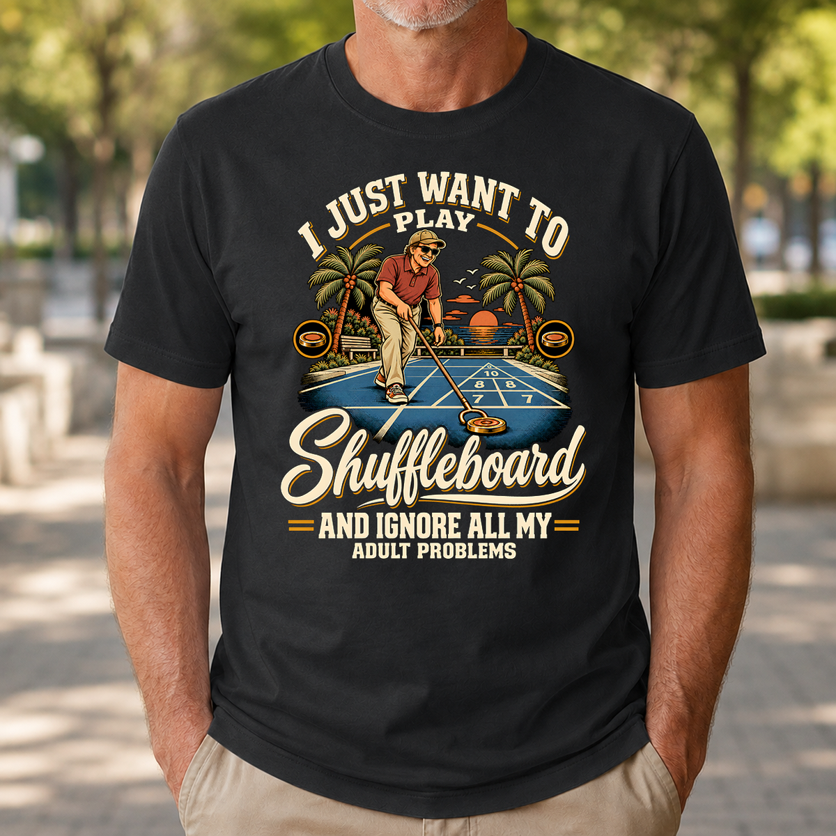 I Just Want To Play Shuffeboard & Ignore All Adult Problems - 4-TS2D-Black