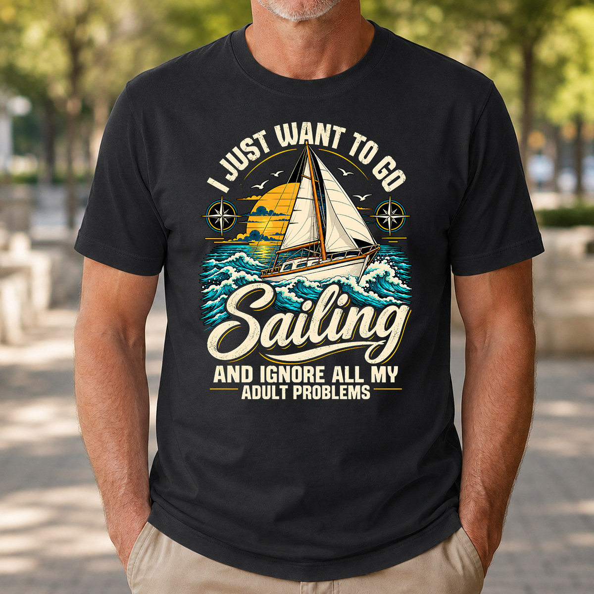 I Just Want To Go Sailing & Ignore All Adult Problems - 4-TS2D-Black
