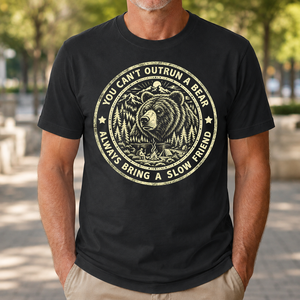 You Can't Outrun A Bear Always Bring A Slow Friend - 4-TS2D-Black