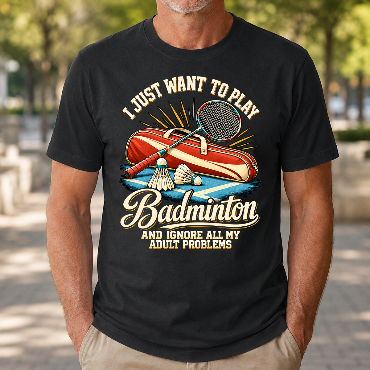 I Just Want To Play Badminton & Ignore All Adult Problems - 4-TS2D-Black