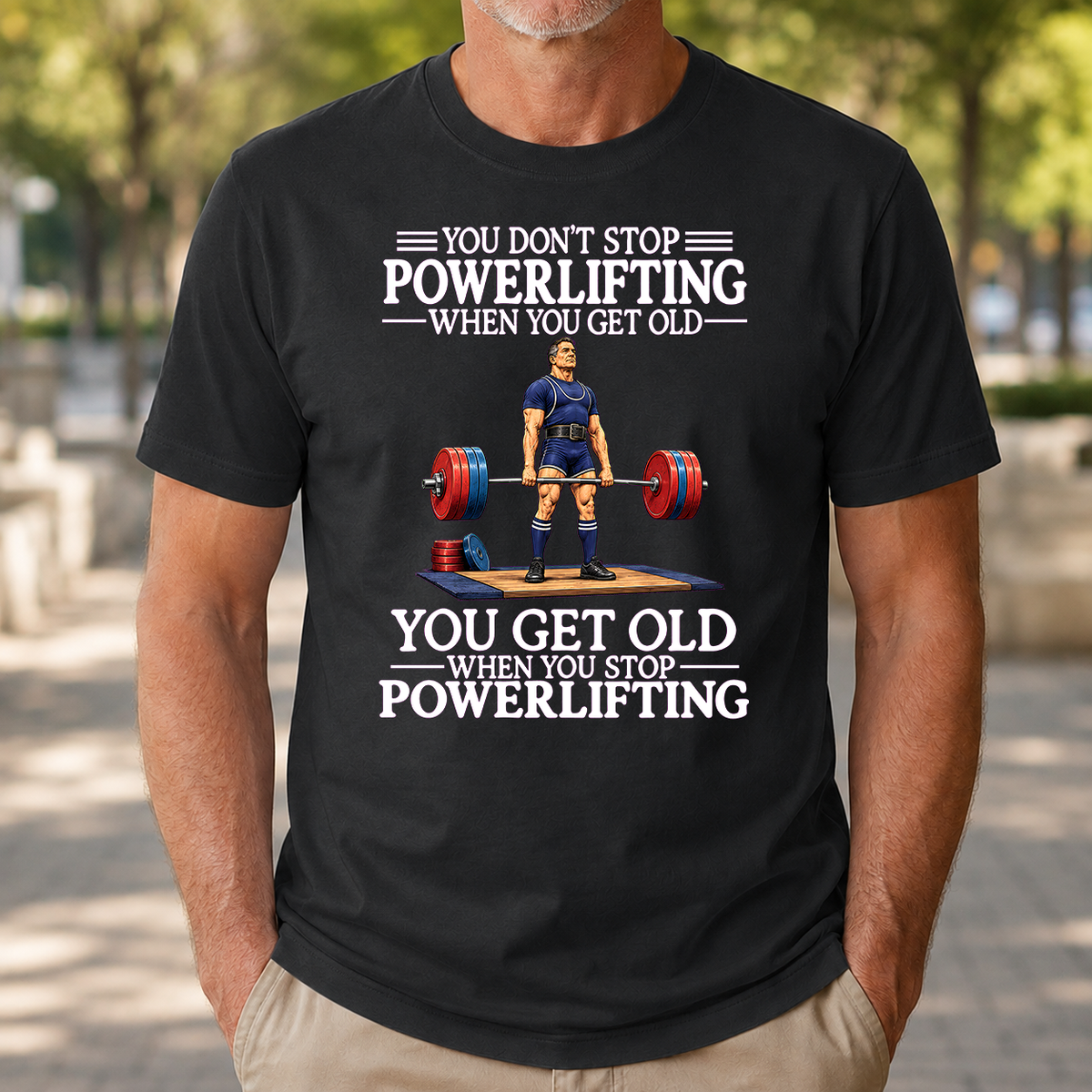 Old Man Don't Stop Powerlifting - 4-TS2D-Black