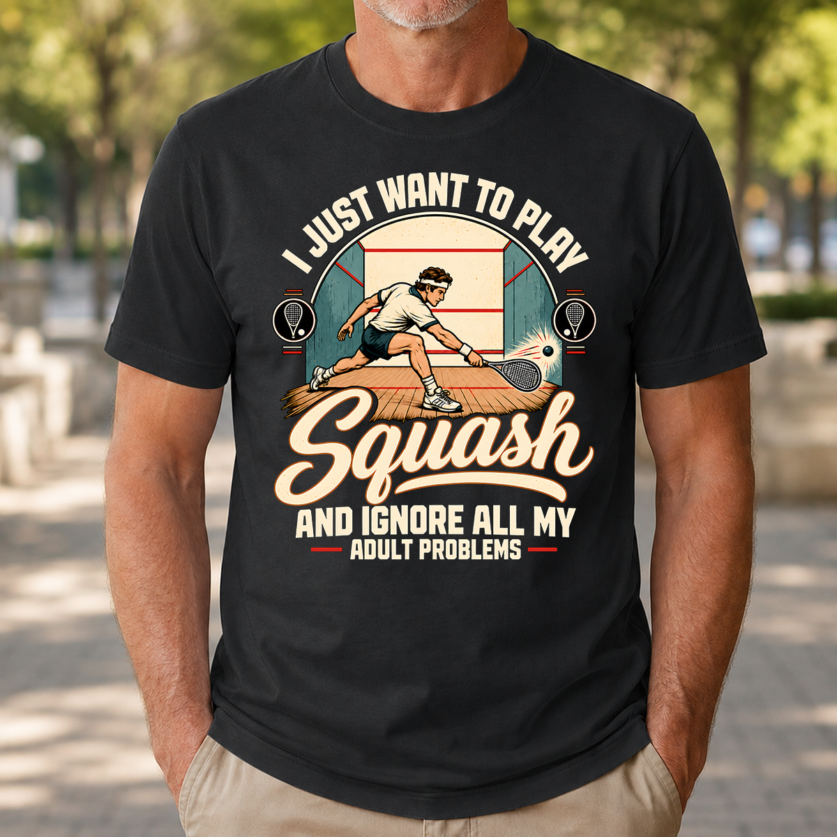 I Just Want To Play Squash & Ignore All Adult Problems - 4-TS2D-Black