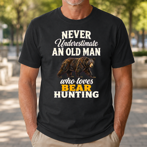 Never Underestimate An Old Man Who Loves Bear Hunting Retro - 4-TS2D-Black
