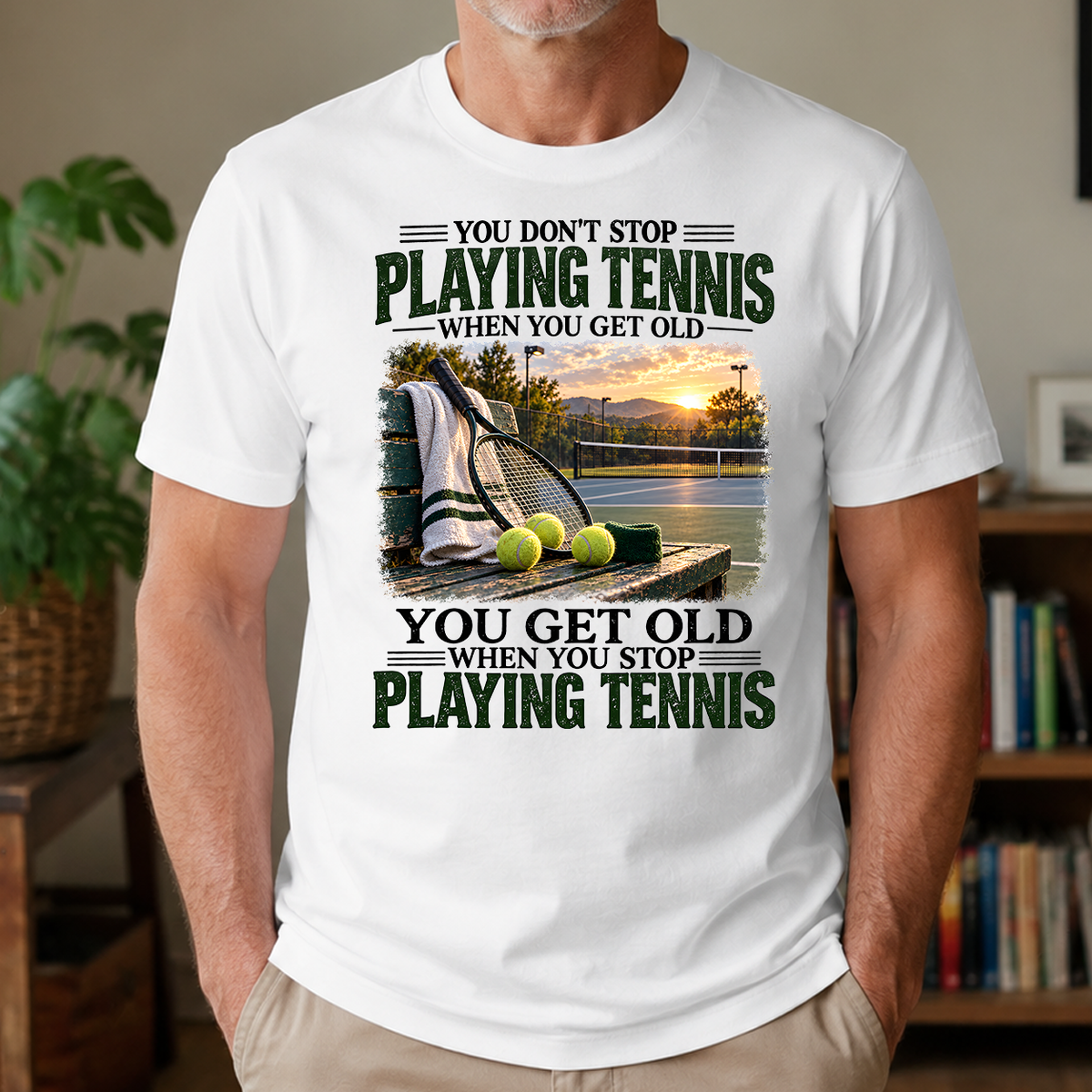 Playing Tennis You Get Old When You Stop - 4-TS2D-White