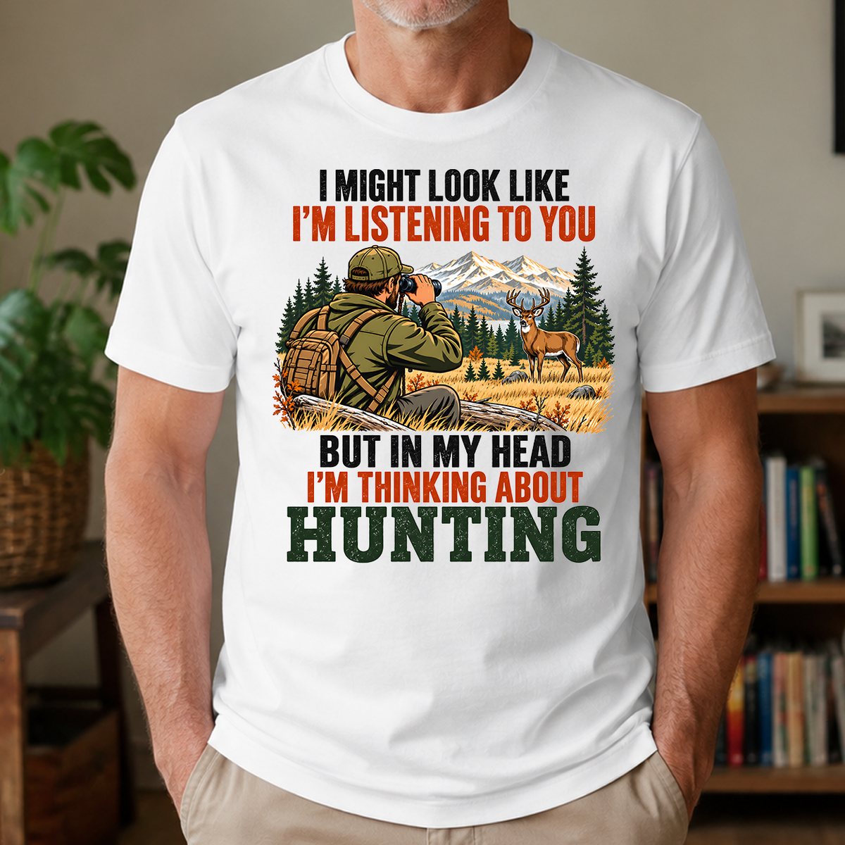 I'm Thinking About Hunting - 4-TS2D-White
