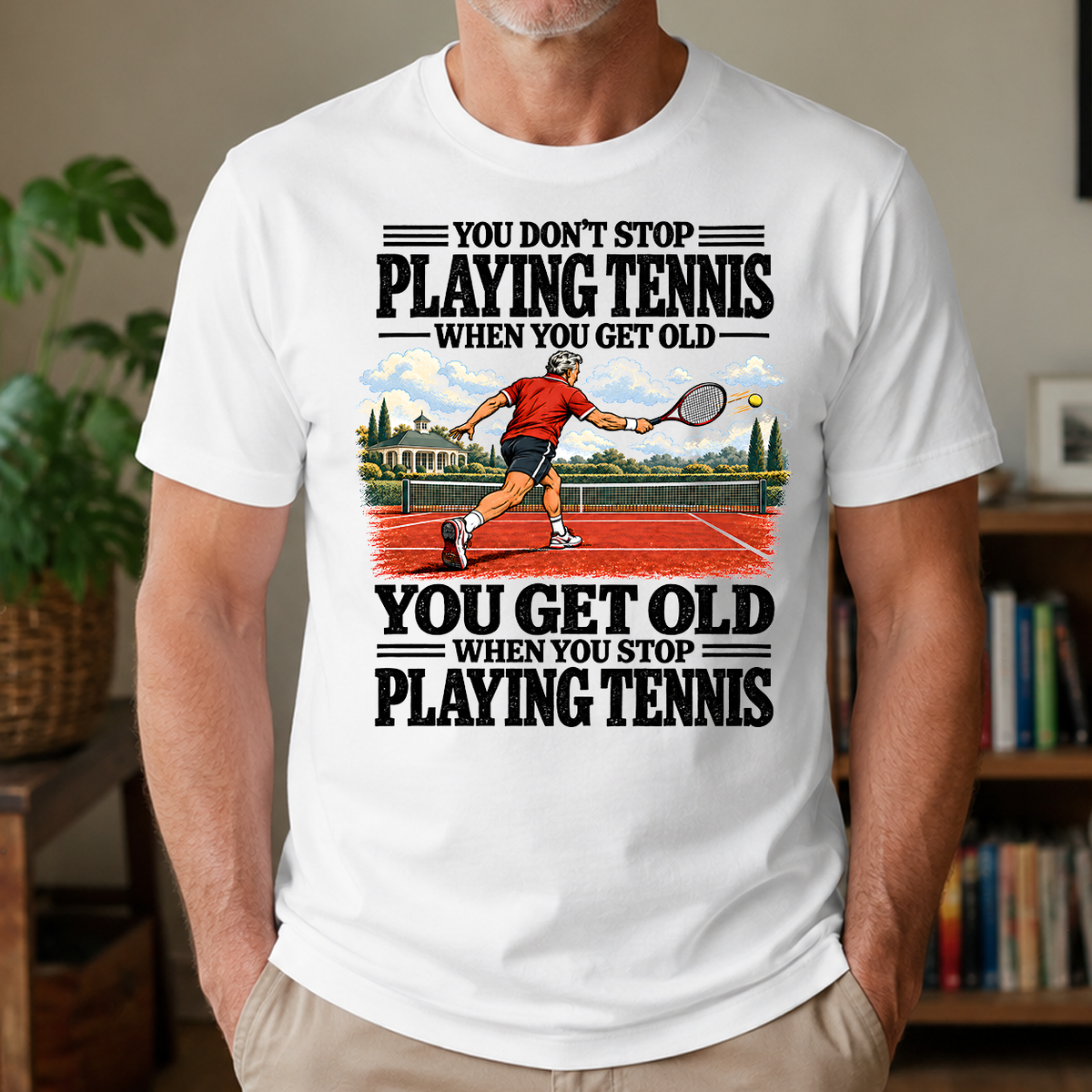 You Get Old When You Stop Playing Tennis - 4-TS2D-White