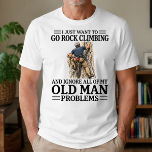 I Just Want To Go Rock Climbing - 4-TS2D-White