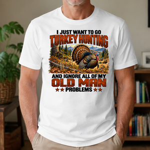 I Just Want To Turkey Hunting - 4-TS2D-White