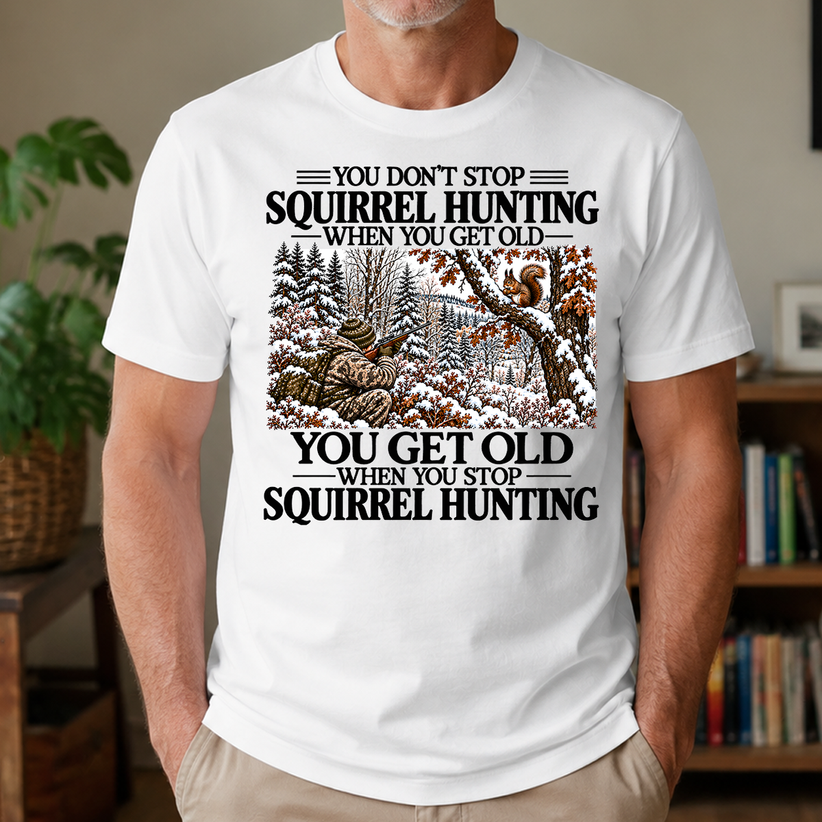 Don't Stop Winter Squirrel Hunting Snow - 4-TS2D-White