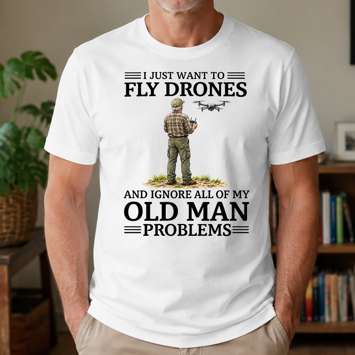I Just Want To Fly Drones - 4-TS2D-White