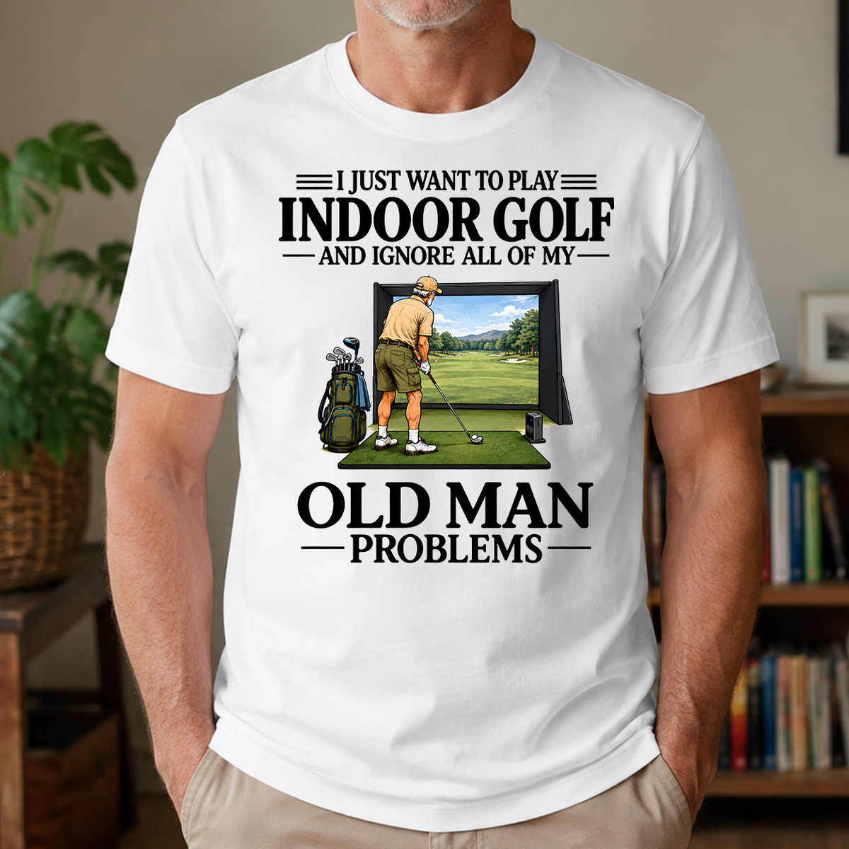 I Just Want To Play Indoor Golf - 4-TS2D-White