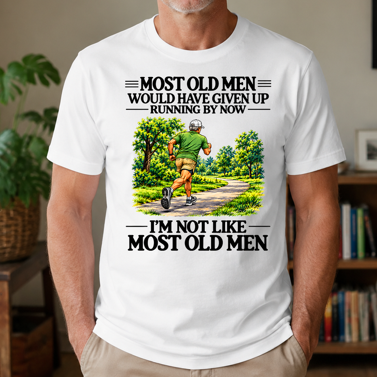 Most Old Man Would Have Given Up Running - 4-TS2D-White