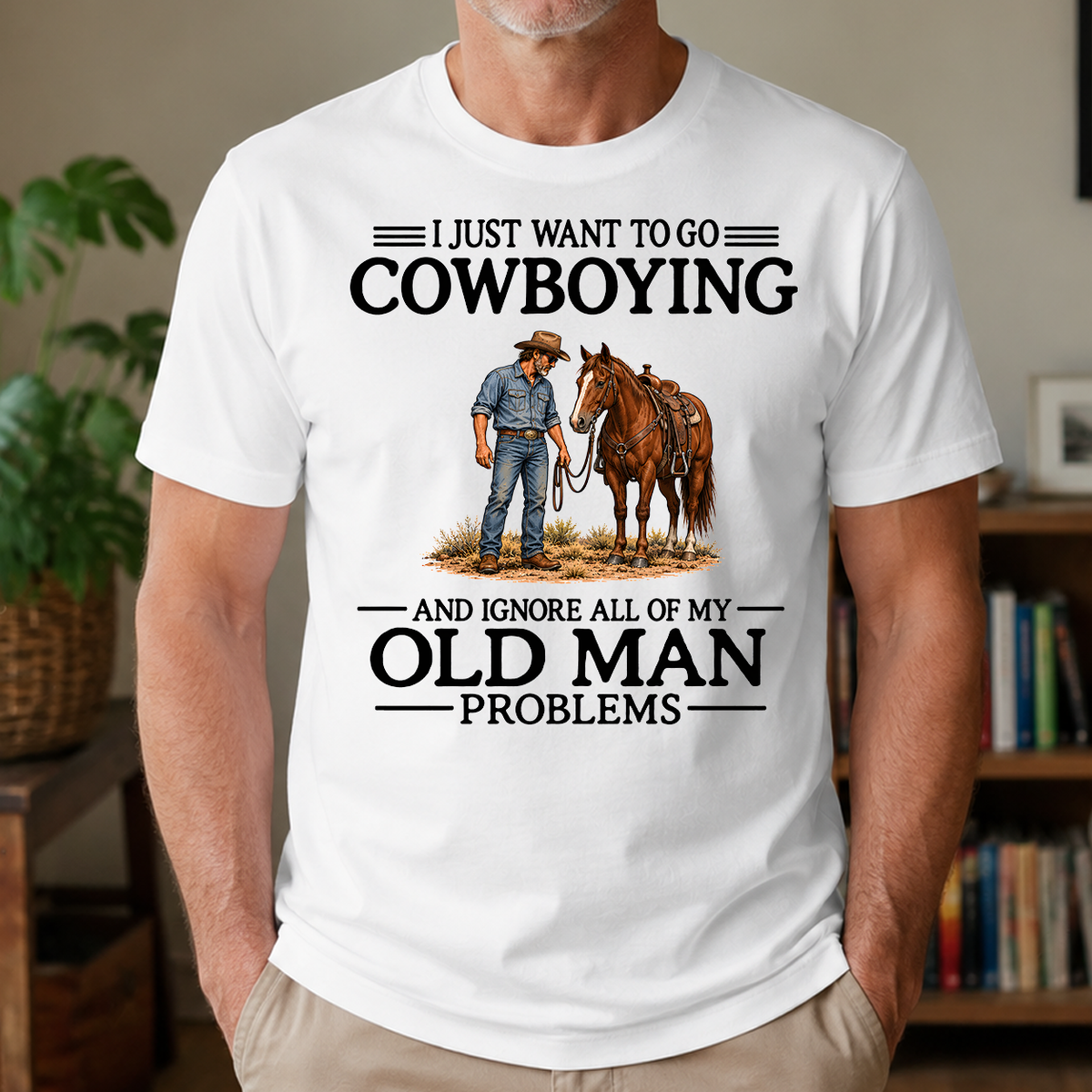 I Just Want To Go Cowboying - 4-TS2D-White