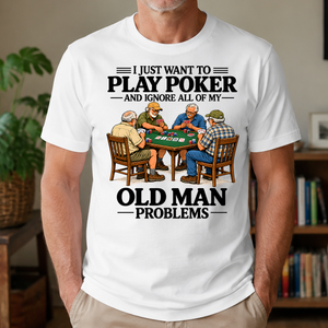I Just Want To Play Poker - 4-TS2D-White