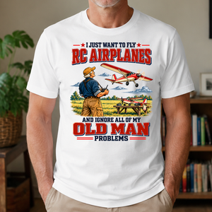 I Just Want To Fly RC Airplanes & Ignore All Old Man Problems - 4-TS2D-White
