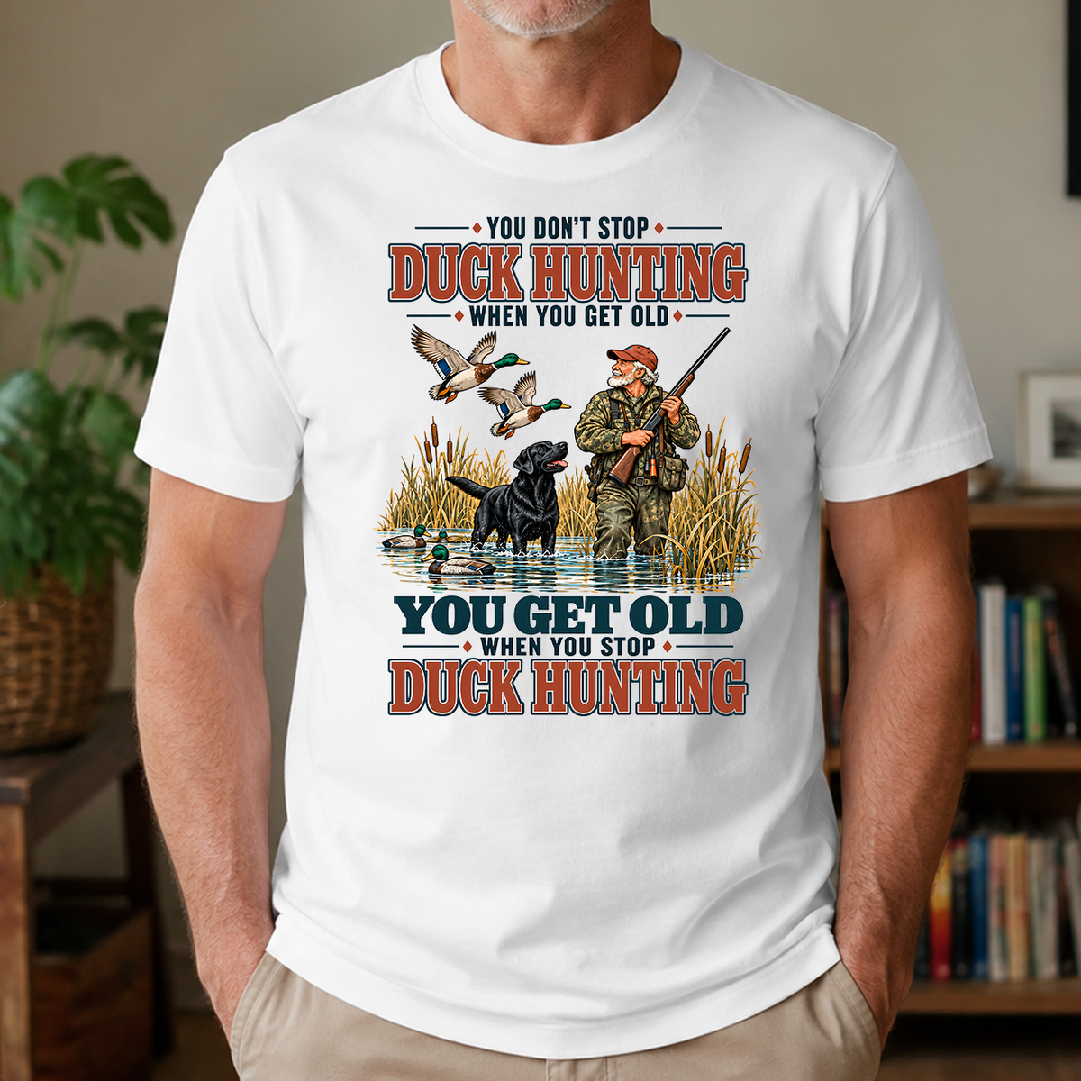 You Get Old When You Stop Duck Hunting With Labrador - 4-TS2D-White