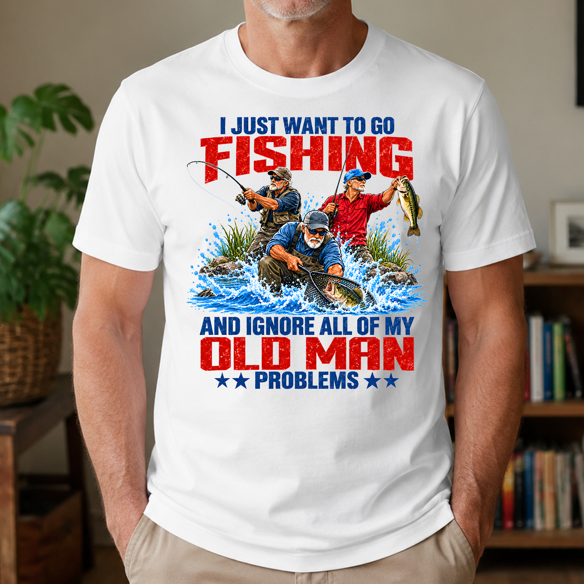I Just Want To Go Fishing - 4-TS2D-White