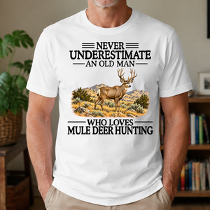 Never Underestimate An Old Man Who Loves Mule Deer Hunting - 4-TS2D-White
