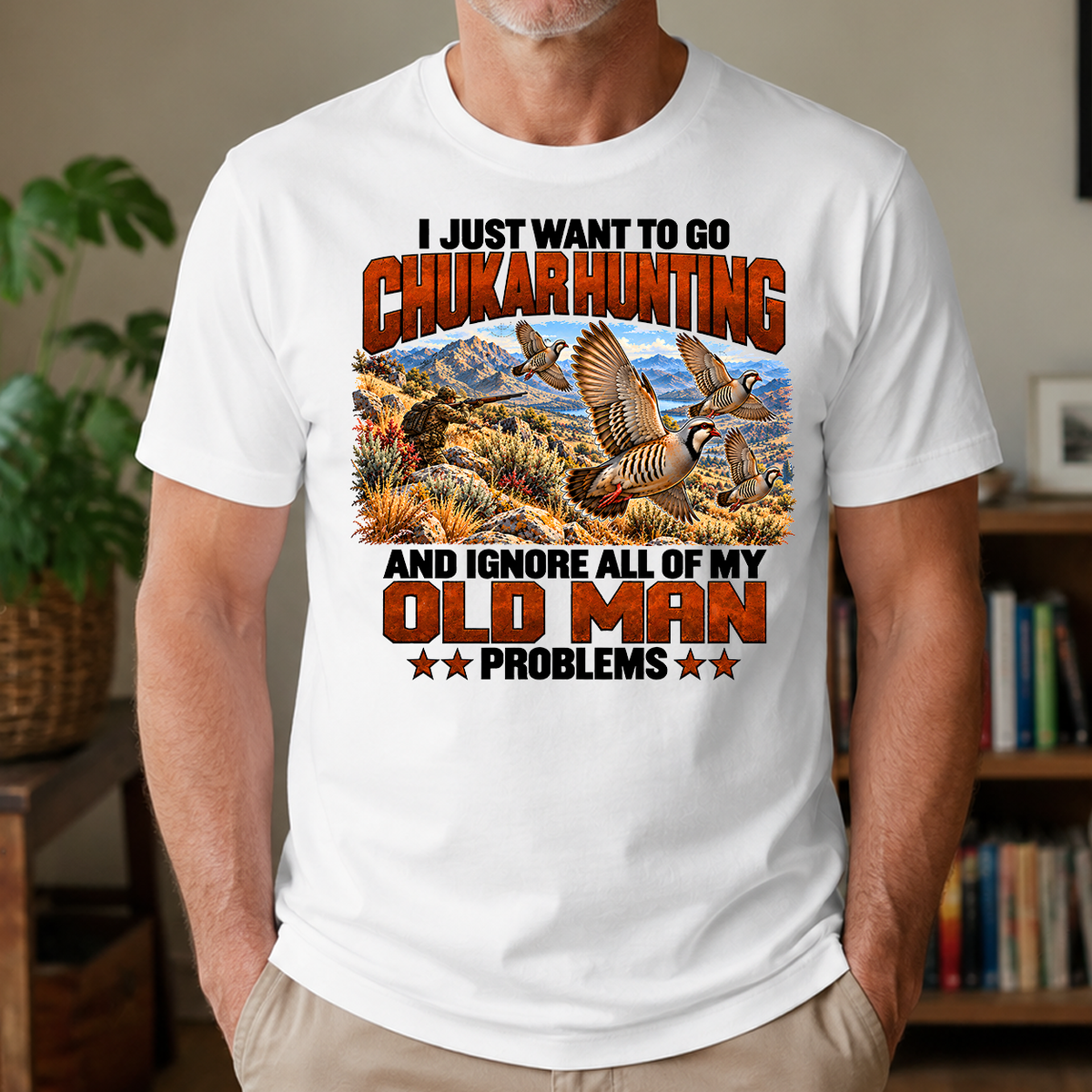 I Just Want To Chukar Hunting - 4-TS2D-White