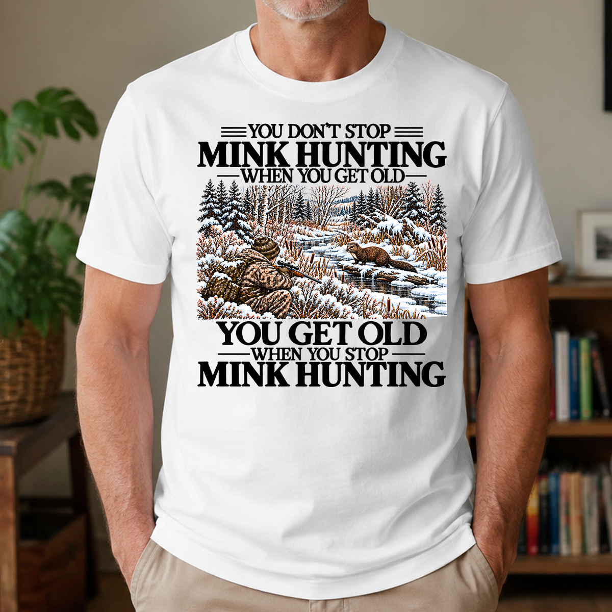 Don't Stop Mink Hunting Snow - 4-TS2D-White