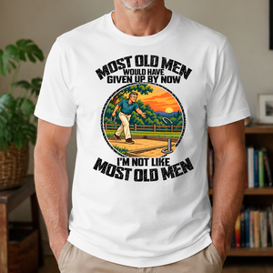 Horseshoe Pitching Most Old Men Would Have Given Up By Now - 4-TS2D-White