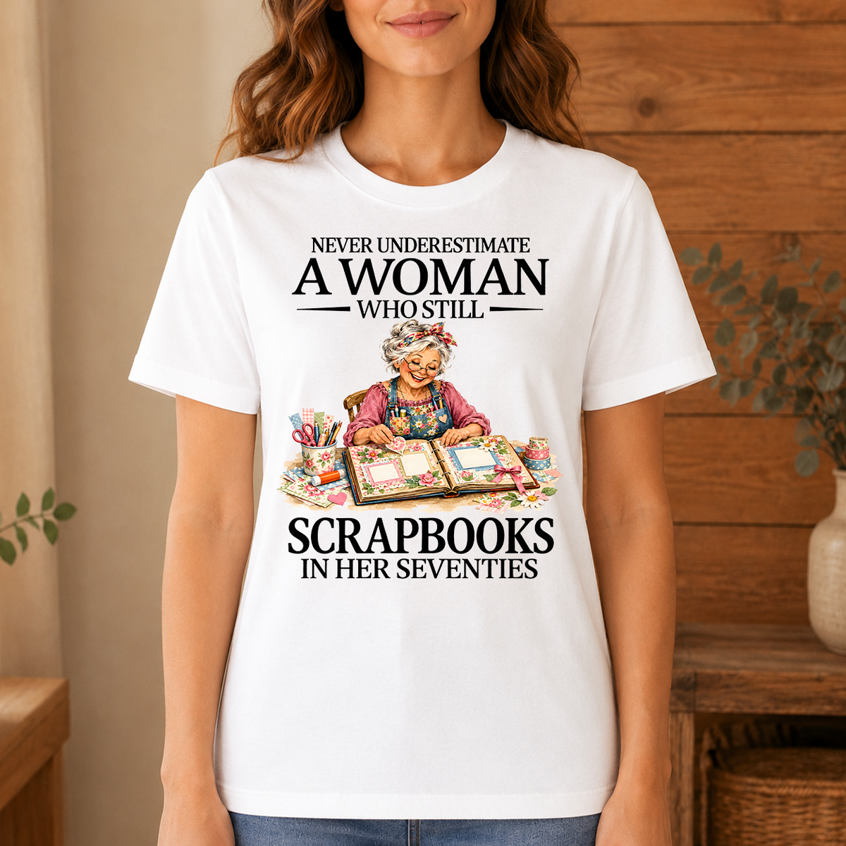 Funny A Woman Still Scrapbooks In Her Seventies - 4-TS2D-White