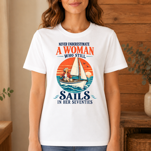 Never Underestimate A Woman Still Sails - 4-TS2D-White