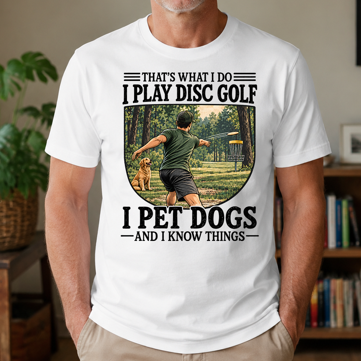 I Play Disc Golf And I Pet Dog - 4-TS2D-White