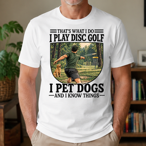 I Play Disc Golf And I Pet Dog - 4-TS2D-White