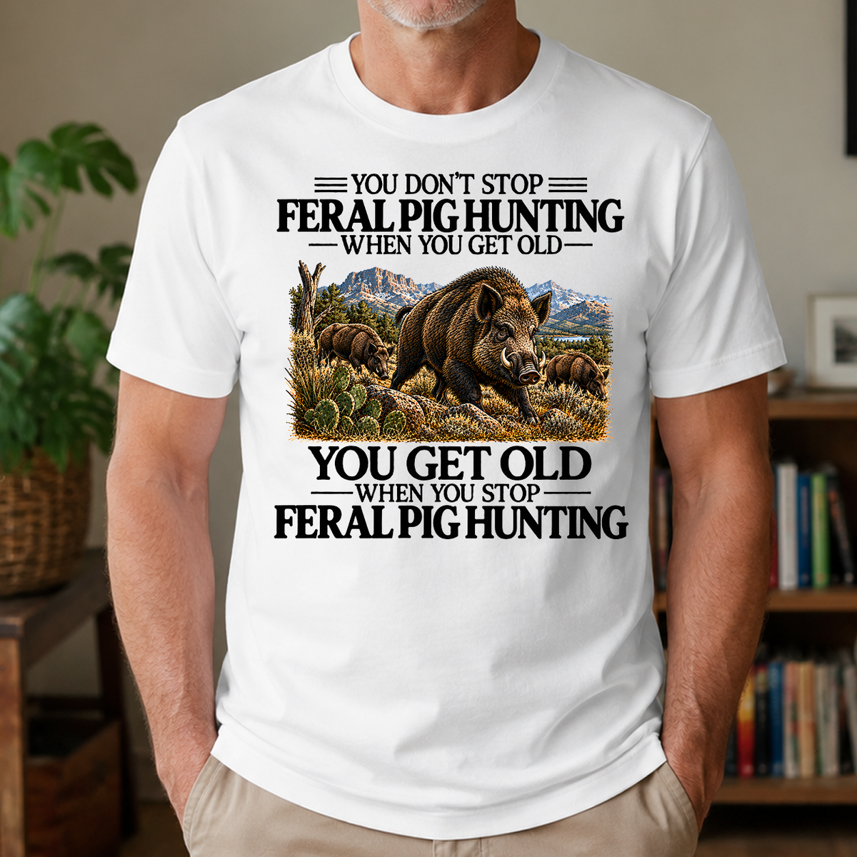 Don't Stop Feral Pig Hunting - 4-TS2D-White