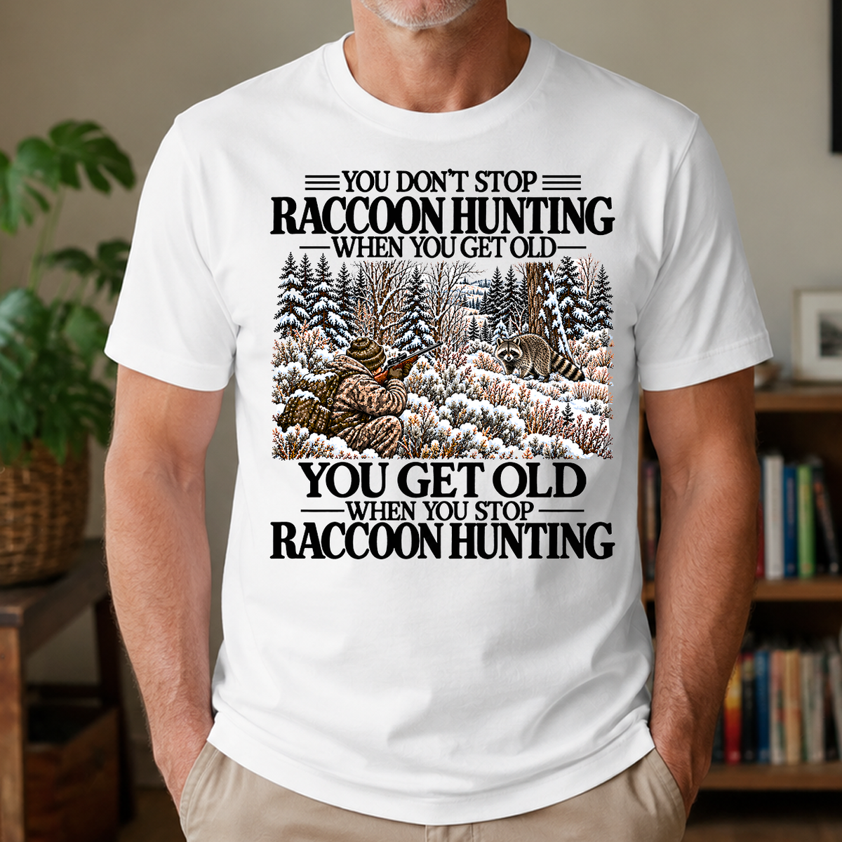Don't Stop Raccoon Hunting Snow - 4-TS2D-White