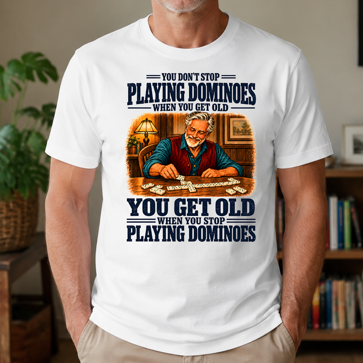 You Get Old When You Stop Playing Dominoes - 4-TS2D-White