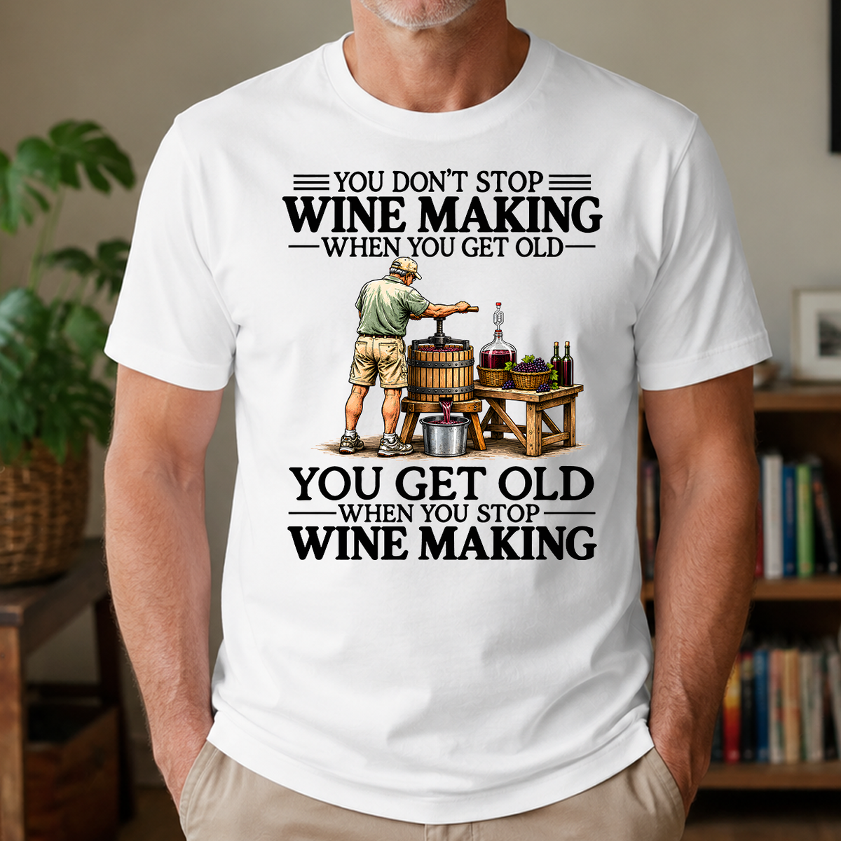 Don't Stop Wine Making Vintage Art - 4-TS2D-White