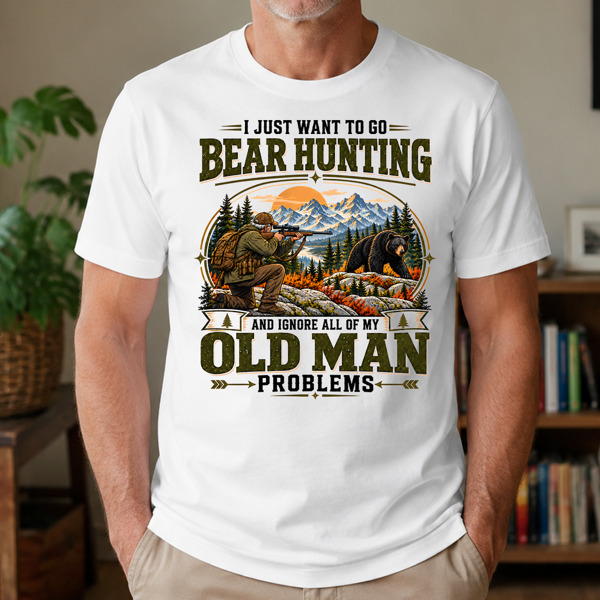 I Just Want To Go Bear Hunting & Ignore All Old Man Problems - 4-TS2D-White